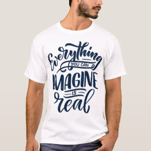 Alles, was Sie sich vorstellen können, ist real 3 T-Shirt