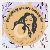 Alles, was Sie suchen, ist in Ihnen Quadratischer Aufkleber (Vorderseite)