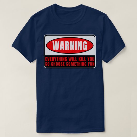 Alles, was Sie töten wird 15 T-Shirt (Design vorne)