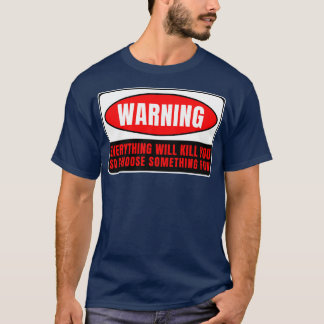 Alles, was Sie töten wird 15 T-Shirt
