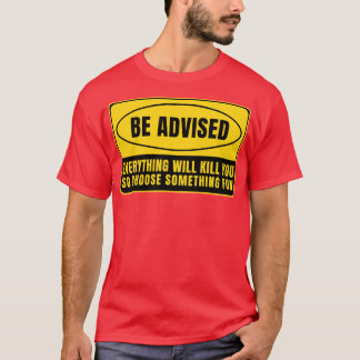 Alles, was Sie töten wird 26 T-Shirt