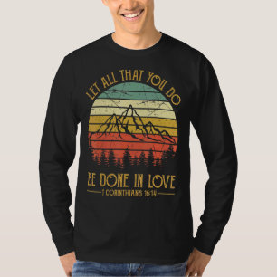Alles, was Sie tun, in Liebe Christlich gelassen T-Shirt