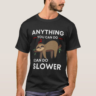 Alles, was Sie tun können, kann ich langsamer Slot T-Shirt