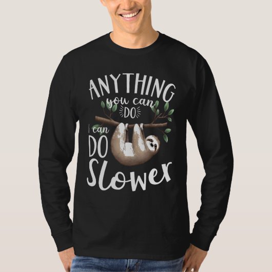 Alles, was Sie tun können, kann ich langsamere Fun T-Shirt (Vorderseite)