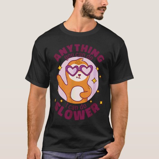 Alles, was Sie tun können, kann ich langsamere Fun T-Shirt (Vorderseite)