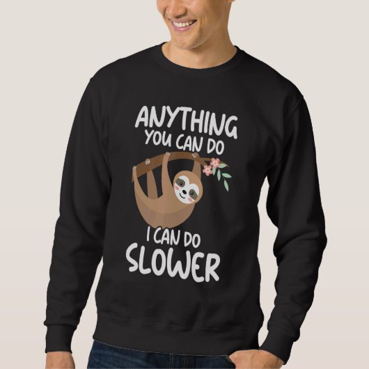 Alles, was Sie tun können, kann ich langsamere, le Sweatshirt (Vorderseite)