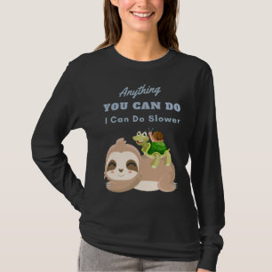 Alles, was Sie tun können, kann ich langsamere Slo T-Shirt