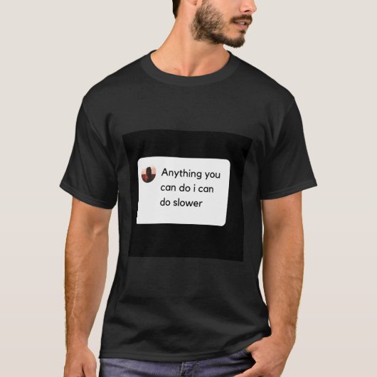 Alles, was Sie tun können, kann ich langsamere Slo T-Shirt (Vorderseite)