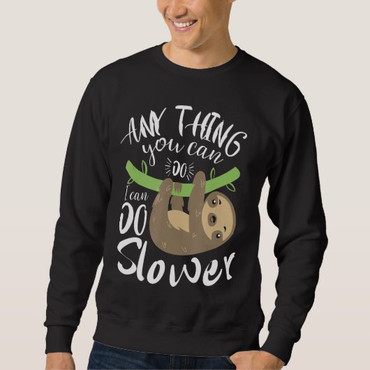 Alles, was Sie tun können, kann ich langsamere Son Sweatshirt (Vorderseite)