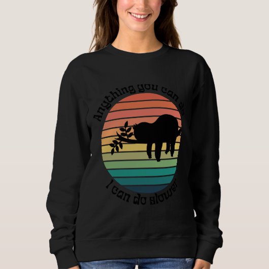 Alles, was Sie tun können, kann ich langsameres So Sweatshirt (Vorderseite)