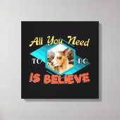 Alles was Sie tun müssen ist zu glauben - Llama Lo Leinwanddruck (Vorderseite)