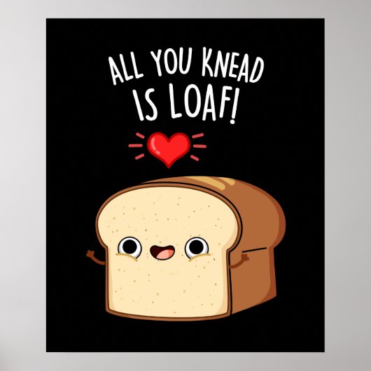 Alles, was Sie wissen, ist Loaf Funny Brot Puppe D Poster (Vorne)