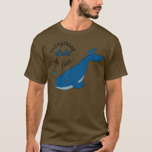 Alles, was Wale gut machen T-Shirt