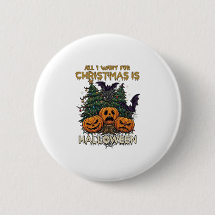 Alles was Weihnachten will ist Halloween Kürbisse Button