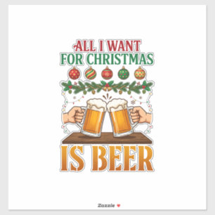 Alles was Weihnachten will, sind Bier-Trink-Mugs-O Aufkleber