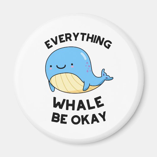 Alles, was Whale in Ordnung Funny Whale Puff Magnet (Vorne)