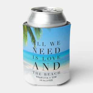 Alles was wir brauchen ist Liebe Strand Hochzeit G Dosenkühler