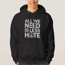'ALLES WAS WIR BRAUCHEN IST WENIGER HASS' T-Shirt