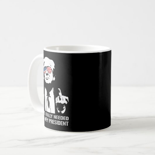 Alles was wir brauchten war ein neuer Präsident Fi Kaffeetasse (Vorderseite Links)