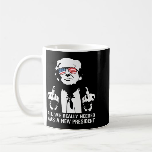 Alles was wir brauchten war ein neuer Präsident Fi Kaffeetasse (Links)