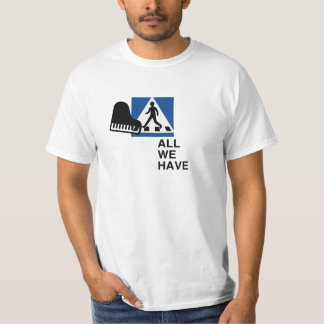 Alles, was wir haben, T - Shirt
