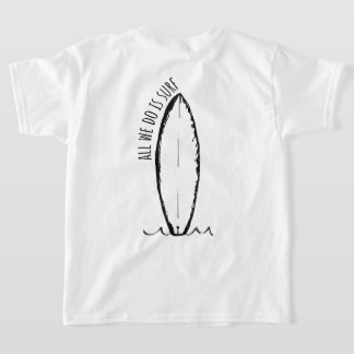 Alles was wir tun ist Surfen Sommer Beach Kinder u T-Shirt
