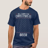Alles, was zu Weihnachten gewollt wird, ist Beer M T-Shirt