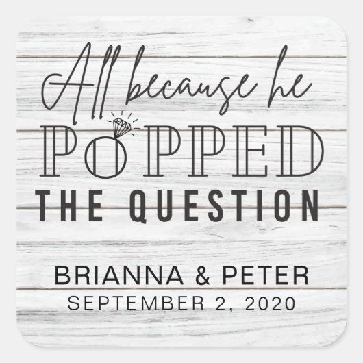 Alles, weil er die Frage-Gastgeschenk Hochzeit auf Quadratischer Aufkleber (Vorderseite)