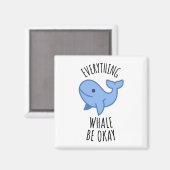 Alles Whale ist in Ordnung Magnet (Vorderseite/Rückseite)
