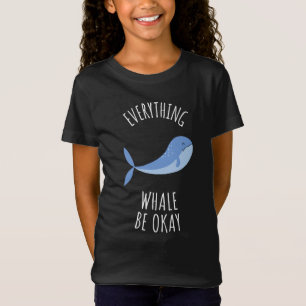 Alles Whale ist in Ordnung T-Shirt