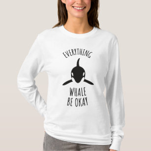 Alles Whale ist in Ordnung T-Shirt
