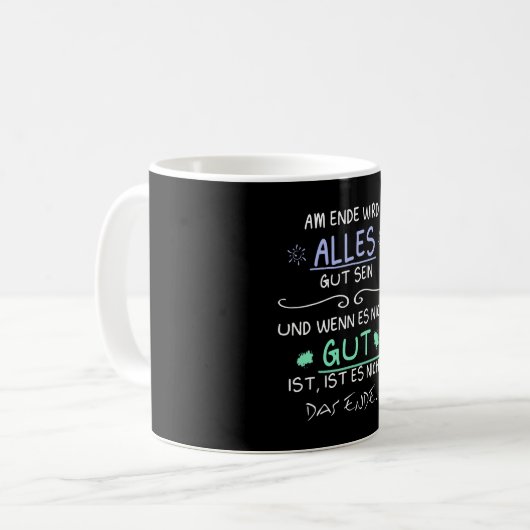 Alles wird am Ende gut - alles wird gut sein Kaffeetasse (Vorderseite Links)