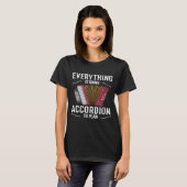 Alles wird begleitet werden, um Accordion zu plane T-Shirt (Vorne ganz)