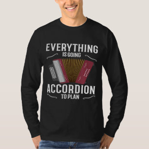 Alles wird begleitet werden, um Accordion zu plane T-Shirt