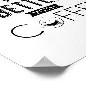 Alles wird besser mit Kaffee, Zitat Poster (Ecke)