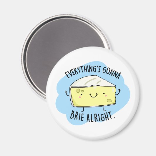 Alles wird Brie Alright Funny Cheese Pun Magnet (Vorderseite/Rückseite)