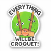 Alles wird Croquet-Sport-Pun Aufkleber (Vorderseite)