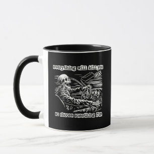 Alles wird dich töten Wähle etwas Lustiges Skel Tasse