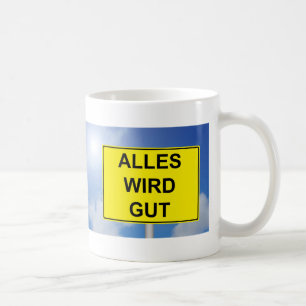 Alles wird Gut Schild mit Himmelhintergrund Kaffeetasse