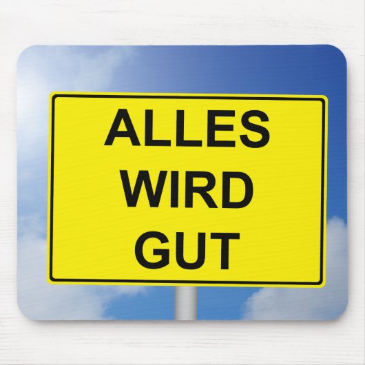 Alles wird gut Schild mit Himmellehrern Mousepad (Vorne)