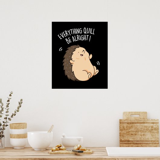 Alles wird in Ordnung sein Igel Pun Dark BG Poster (Küche)