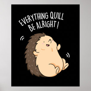 Alles wird in Ordnung sein Igel Pun Dark BG Poster