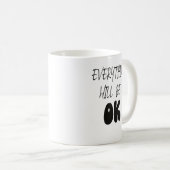 ALLES WIRD IN ORDNUNG SEIN KAFFEETASSE (VorderseiteRechts)