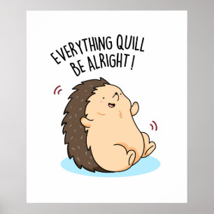 Alles wird in Ordnung sein lustiger Igel Puff Poster