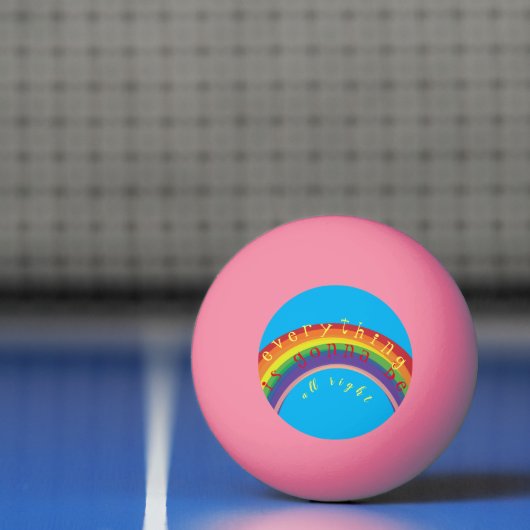 "Alles wird in Ordnung sein" Pink Tischtennisball (Netto)