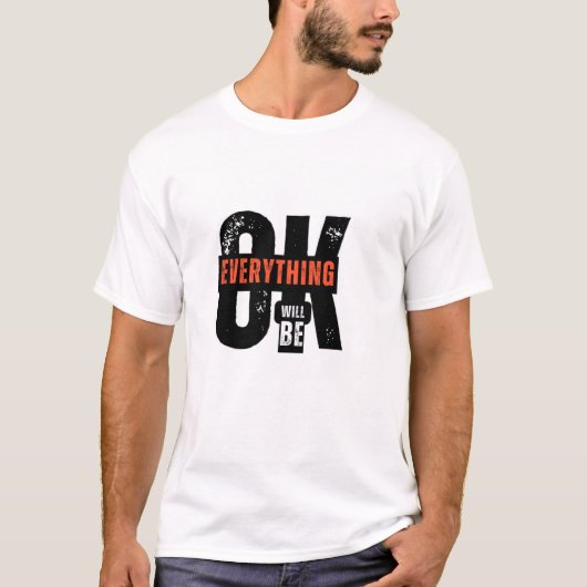 Alles wird in Ordnung sein T-Shirt (Vorderseite)
