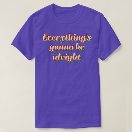 Alles wird in Ordnung sein T-Shirt (Design vorne)
