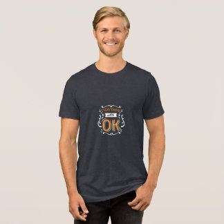 Alles wird in Ordnung sein Tri-Blend Shirt