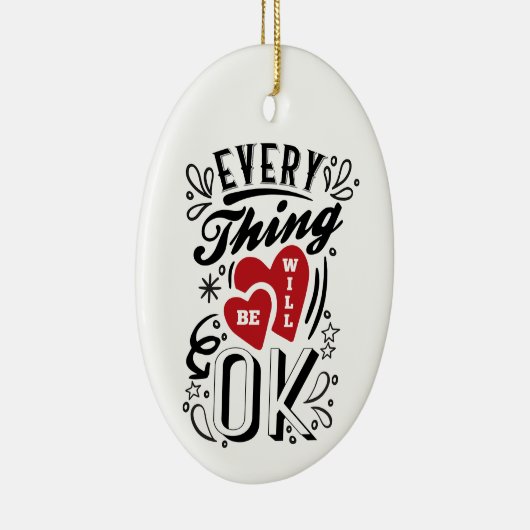 Alles wird in Ordnung sein - Zitate für Lieben Keramik Ornament (Rechts)
