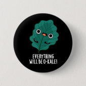 Alles wird O-kale Funny Veggie Pun Dark BG Button (Vorderseite)